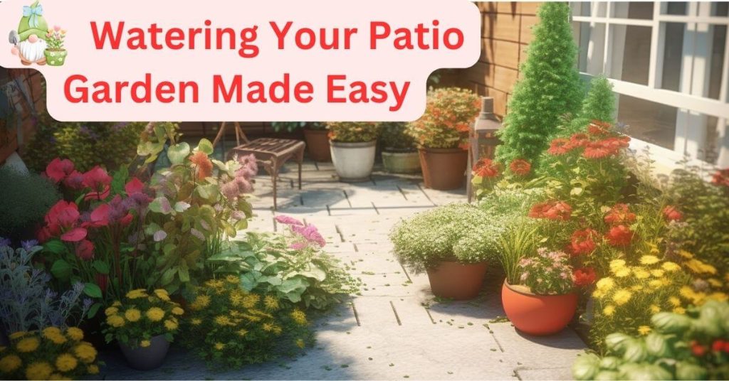 Watering Your Patio Garden Made Easy